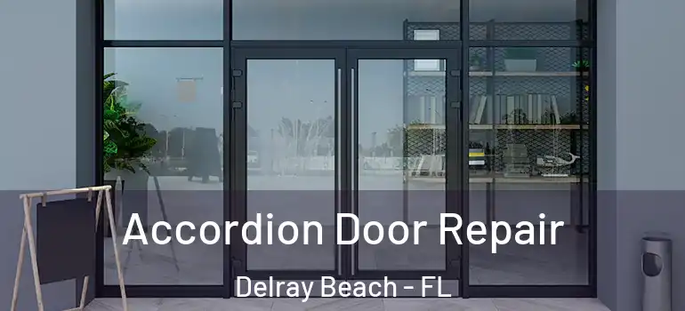  Accordion Door Repair Delray Beach - FL