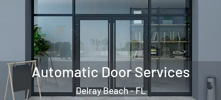  Automatic Door Services Delray Beach - FL
