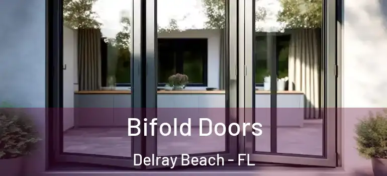  Bifold Doors Delray Beach - FL