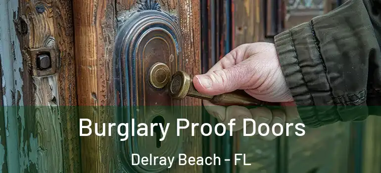  Burglary Proof Doors Delray Beach - FL