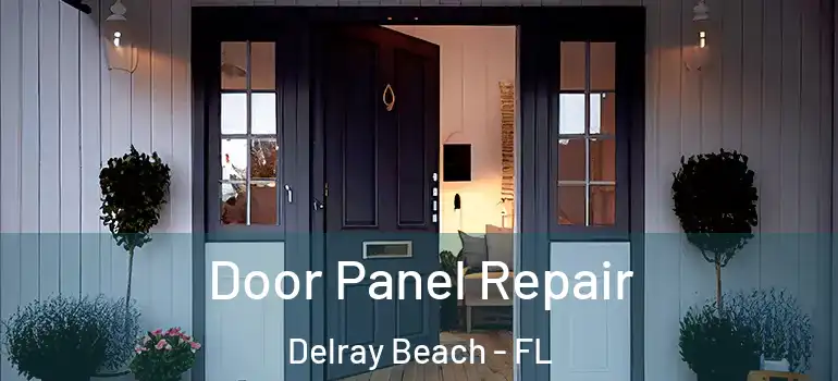  Door Panel Repair Delray Beach - FL