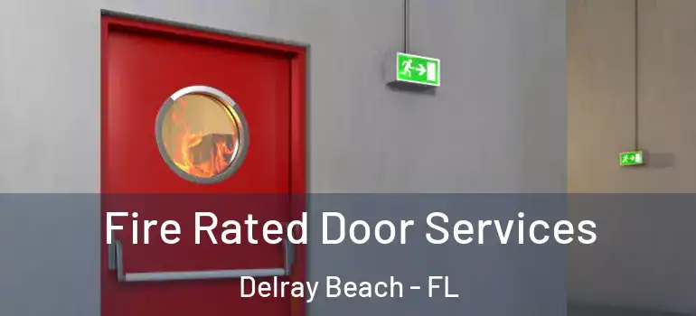  Fire Rated Door Services Delray Beach - FL
