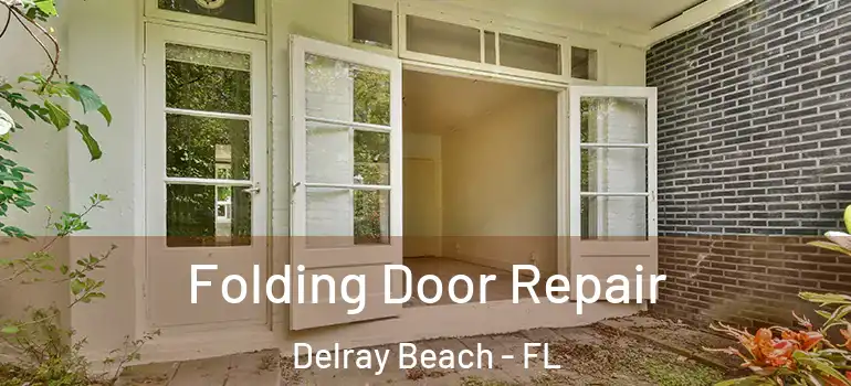  Folding Door Repair Delray Beach - FL