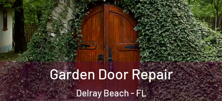  Garden Door Repair Delray Beach - FL