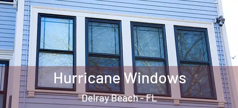  Hurricane Windows Delray Beach - FL