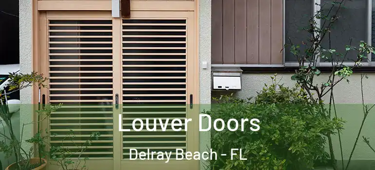 Louver Doors Delray Beach - FL
