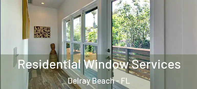  Residential Window Services Delray Beach - FL