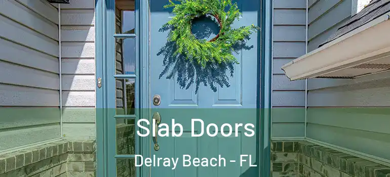  Slab Doors Delray Beach - FL