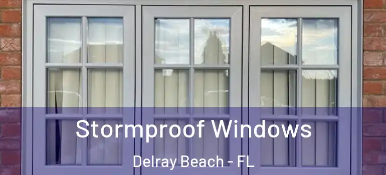  Stormproof Windows Delray Beach - FL