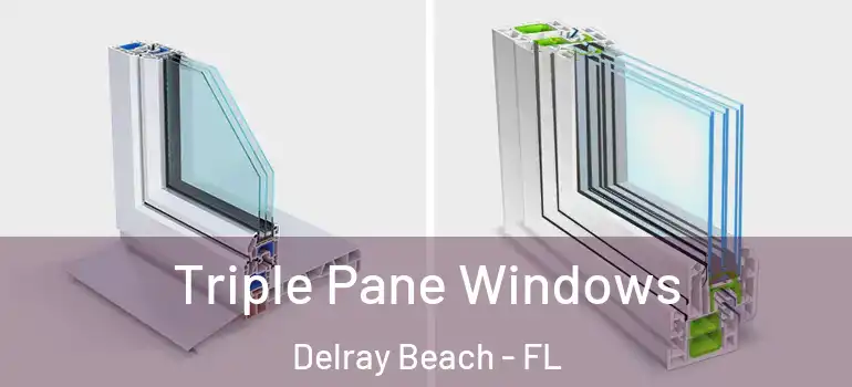  Triple Pane Windows Delray Beach - FL