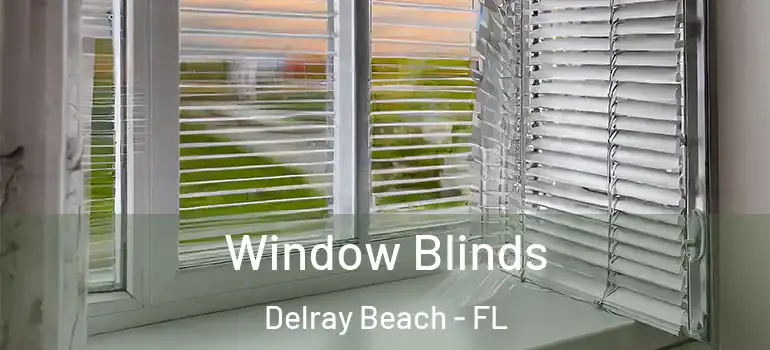  Window Blinds Delray Beach - FL