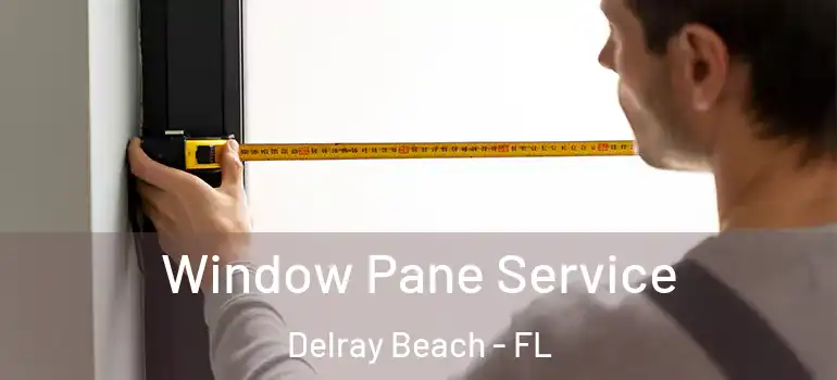  Window Pane Service Delray Beach - FL