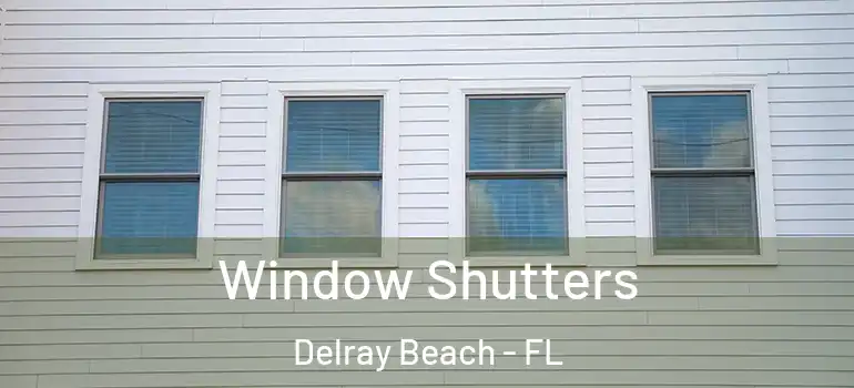  Window Shutters Delray Beach - FL